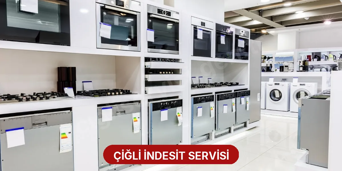 Çiğli İndesit Servisi