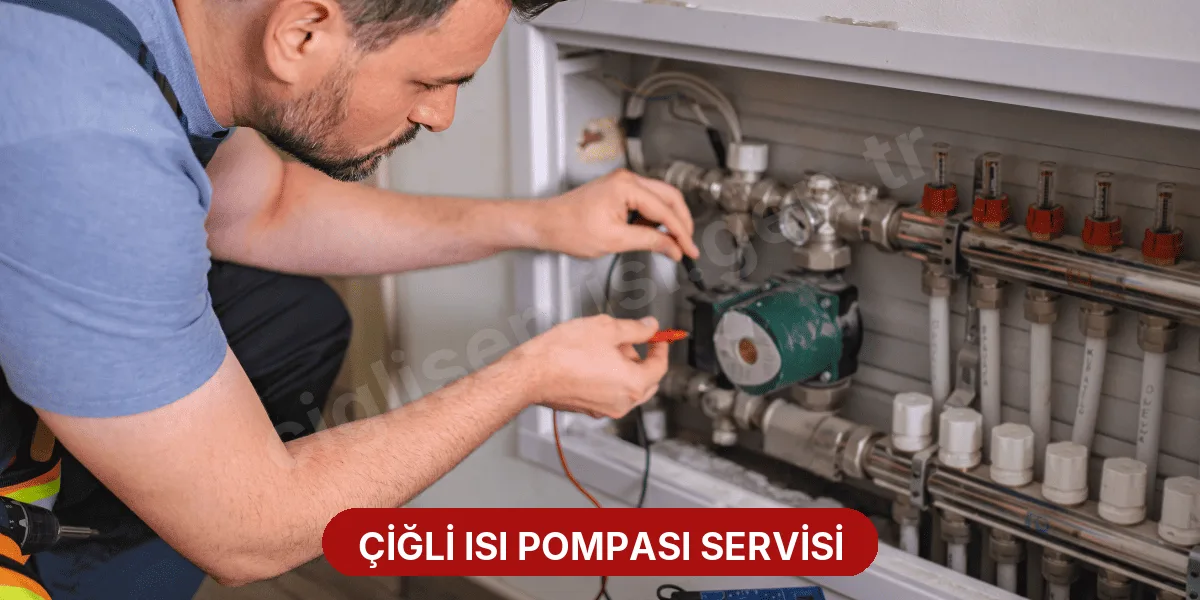 Çiğli Isı Pompası Servisi