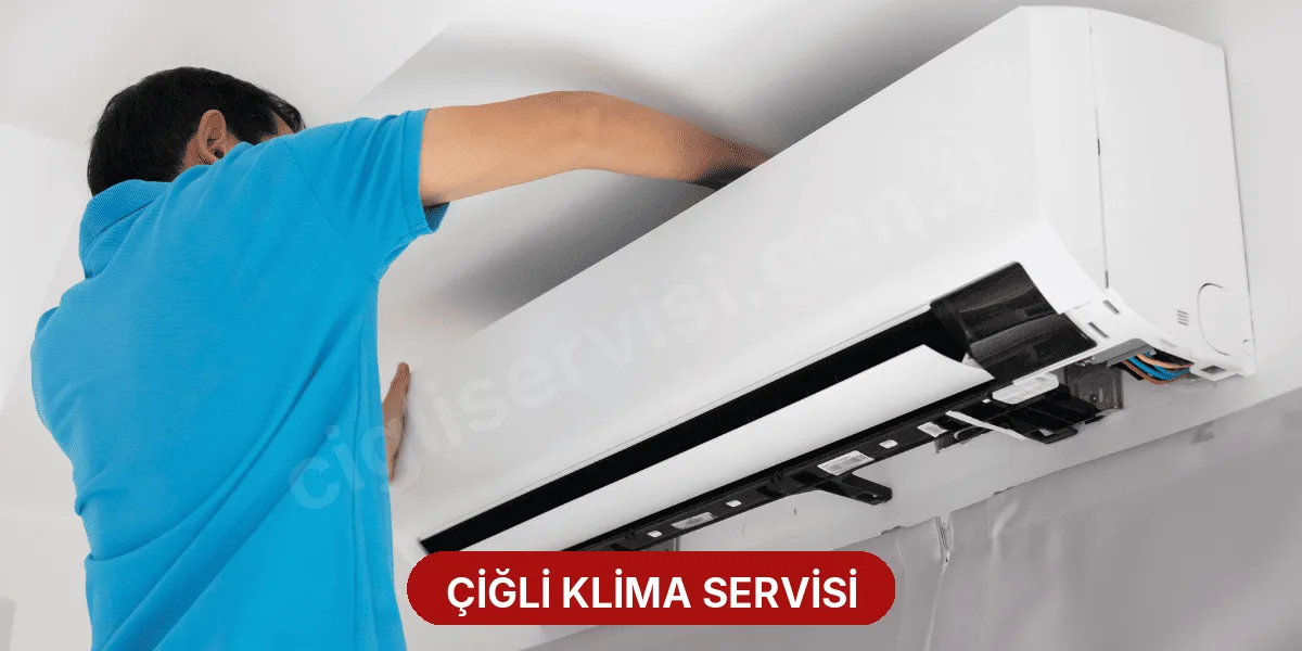 Çiğli Klima Servisi